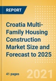 Croatia Multi-Family Housing Construction Market Size and Forecast to 2025 (including New Construction, Repair and Maintenance, Refurbishment and Demolition and Materials, Equipment and Services costs)- Product Image