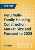 Peru Multi-Family Housing Construction Market Size and Forecast to 2025 (including New Construction, Repair and Maintenance, Refurbishment and Demolition and Materials, Equipment and Services costs)- Product Image