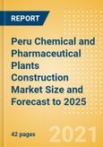 Peru Chemical and Pharmaceutical Plants Construction Market Size and Forecast to 2025 (including New Construction, Repair and Maintenance, Refurbishment and Demolition and Materials, Equipment and Services costs)- Product Image