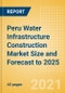 Peru Water Infrastructure Construction Market Size and Forecast to 2025 (including New Construction, Repair and Maintenance, Refurbishment and Demolition and Materials, Equipment and Services costs) - Product Thumbnail Image
