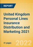 United Kingdom (UK) Personal Lines Insurance Distribution and Marketing 2021- Product Image