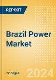 Brazil Power Market Size and Trends by Installed Capacity, Generation, Transmission, Distribution, and Technology, Regulations, Key Players and Forecast, 2022-2035- Product Image