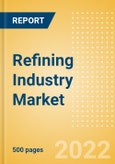 Refining Industry Market Installed Capacity and Capital Expenditure (CapEx) Forecast by Region and Countries including details of All Active Plants, Planned and Announced Projects, 2022-2026- Product Image