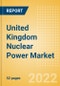 United Kingdom (UK) Nuclear Power Market Size and Trends by Installed Capacity, Generation and Technology, Regulations, Power Plants, Key Players and Forecast, 2022-2035 - Product Thumbnail Image