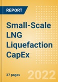 Small-Scale LNG Liquefaction Capacity and Capital Expenditure (CapEx) Forecast by Region, Countries and Companies including details of New Build and Expansion (Announcements and Cancellations) Projects, 2022-2026- Product Image