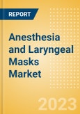 Anesthesia and Laryngeal Masks Market Size by Segments, Share, Regulatory, Reimbursement, Procedures and Forecast to 2033- Product Image