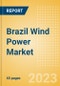 Brazil Wind Power Market Size and Trends by Installed Capacity, Generation and Technology, Regulations, Power Plants, Key Players and Forecast to 2035 - Product Thumbnail Image