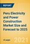 Peru Electricity and Power Construction Market Size and Forecast to 2025 (including New Construction, Repair and Maintenance, Refurbishment and Demolition and Materials, Equipment and Services costs) - Product Thumbnail Image