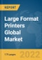 Large Format Printers Global Market Report 2022 - Product Image