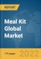 Meal Kit Global Market Report 2022 - Product Image