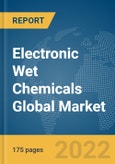 Electronic Wet Chemicals Global Market Report 2022- Product Image