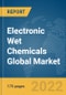 Electronic Wet Chemicals Global Market Report 2022 - Product Thumbnail Image