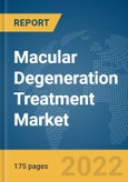 Macular Degeneration Treatment Market Global Market Report 2022- Product Image