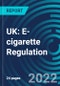 UK: E-cigarette Regulation - Product Image