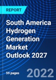 South America Hydrogen Generation Market Outlook 2027- Product Image