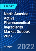 North America Active Pharmaceutical Ingredients Market Outlook 2027- Product Image