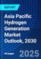 Asia Pacific Hydrogen Generation Market Outlook, 2030 - Product Image