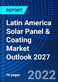 Latin America Solar Panel & Coating Market Outlook 2027- Product Image