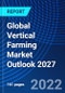 Global Vertical Farming Market Outlook 2027 - Product Thumbnail Image