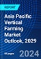 Asia Pacific Vertical Farming Market Outlook, 2029 - Product Image