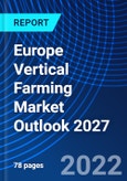 Europe Vertical Farming Market Outlook 2027- Product Image