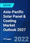 Asia-Pacific Solar Panel & Coating Market Outlook 2027 - Product Image