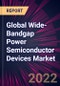 Global Wide-Bandgap Power Semiconductor Devices Market 2022-2026 - Product Image