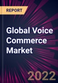 Global Voice Commerce Market 2022-2026- Product Image