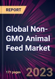 Global Non-GMO Animal Feed Market 2023-2027- Product Image