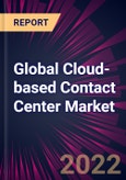 Global Cloud-based Contact Center Market 2022-2026- Product Image