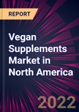 Vegan Supplements Market in North America 2022-2026- Product Image