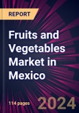 Fruits and Vegetables Market in Mexico 2024-2028- Product Image