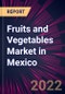 Fruits and Vegetables Market in Mexico 2022-2026 - Product Thumbnail Image