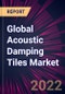 Global Acoustic Damping Tiles Market 2022-2026 - Product Thumbnail Image