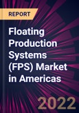 Floating Production Systems (FPS) Market in Americas 2022-2026- Product Image