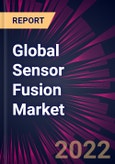 Global Sensor Fusion Market 2022-2026- Product Image