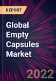 Global Empty Capsules Market 2022-2026- Product Image
