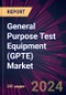 General Purpose Test Equipment (GPTE) Market 2024-2028 - Product Thumbnail Image