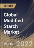 Global Modified Starch Market Size, Share & Industry Trends Analysis Report By Raw Material (Corn, Potato, Cassava, Wheat), By Application, By Form (Dry and Liquid), By Regional Outlook and Forecast, 2022 - 2028- Product Image