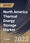 North America Thermal Energy Storage Market Size, Share & Industry Trends Analysis Report By Technology, By Storage Material, By End-user, By Application, By Country and Growth Forecast, 2022 - 2028 - Product Thumbnail Image