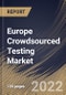Europe Crowdsourced Testing Market Size, Share & Industry Trends Analysis Report By Enterprise Size, By Vertical, By Deployment Type, By Testing Type, By Platform, By Country and Growth Forecast, 2022-2028 - Product Thumbnail Image