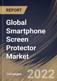 Global Smartphone Screen Protector Market Size, Share & Industry Trends Analysis Report By Sales Channel (Offline and Online), By Material, By Regional Outlook and Forecast, 2022 - 2028- Product Image