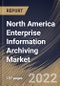 North America Enterprise Information Archiving Market Size, Share & Industry Trends Analysis Report By Component, By Vertical, By Deployment Type (On-premise and Cloud), By Organization Size, By Country and Growth Forecast, 2022-2028 - Product Thumbnail Image