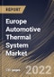 Europe Automotive Thermal System Market Size, Share & Industry Trends Analysis Report By Propulsion (ICE Vehicles and Electric & Hybrid Vehicles), By Application, By Vehicle Type, By Country and Growth Forecast, 2022-2028 - Product Thumbnail Image