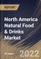 North America Natural Food & Drinks Market Size, Share & Industry Trends Analysis Report By Product Type (Natural Food and Natural Drinks), By Packaging, By Distribution Channel, By Country and Growth Forecast, 2022 - 2028 - Product Thumbnail Image