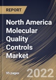 North America Molecular Quality Controls Market Size, Share & Industry Trends Analysis Report By Analyte Type, By Application, By Product, By End User, By Country and Growth Forecast, 2022 - 2028- Product Image