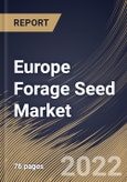 Europe Forage Seed Market Size, Share & Industry Trends Analysis Report By Species (Legumes and Grasses), By Product, By Livestock (Poultry, and Cattle), By Country and Growth Forecast, 2022-2028- Product Image
