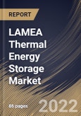 LAMEA Thermal Energy Storage Market Size, Share & Industry Trends Analysis Report By Technology, By Storage Material, By End-user, By Application, By Country and Growth Forecast, 2022-2028- Product Image