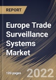 Europe Trade Surveillance Systems Market Size, Share & Industry Trends Analysis Report By Deployment Mode, By Organization Size, By Vertical, By Component, By Solutions Type, By Country and Growth Forecast, 2022-2028- Product Image