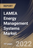 LAMEA Energy Management Systems Market Size, Share & Industry Trends Analysis Report By Component (Solution and Services), By Type, By Application, By End User, By Country and Growth Forecast, 2022-2028- Product Image